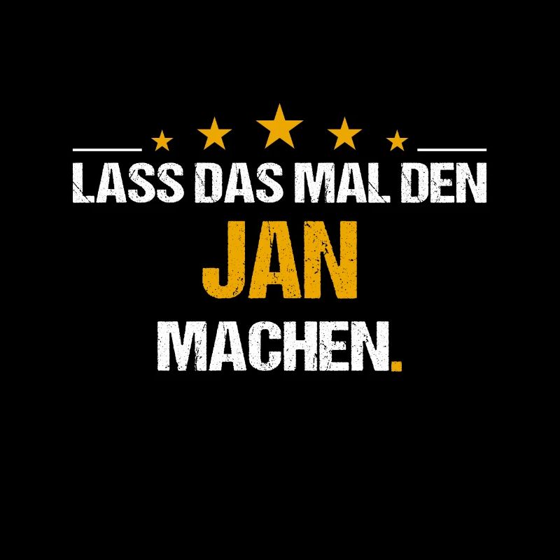 Lass das mal den Jan machen Name