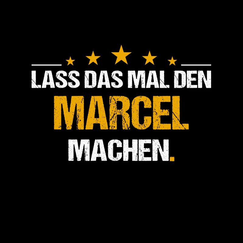 Lass das mal den Marcel machen Name