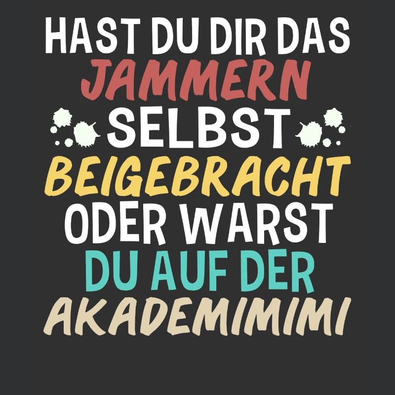 Hast Du Dir Das Jammern Selbst Beigebracht