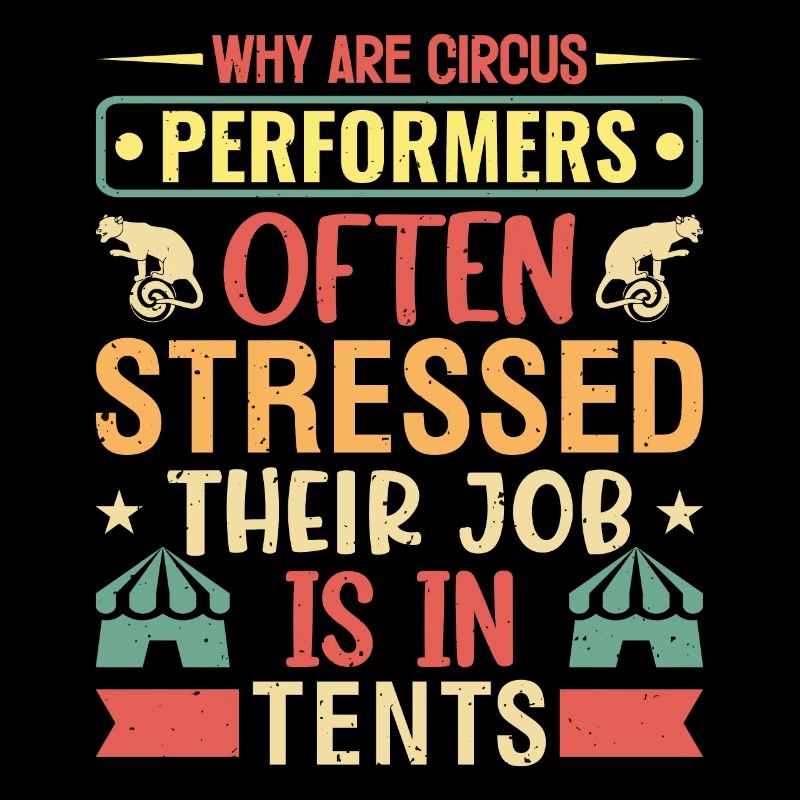 Why are Circus performers often stressed