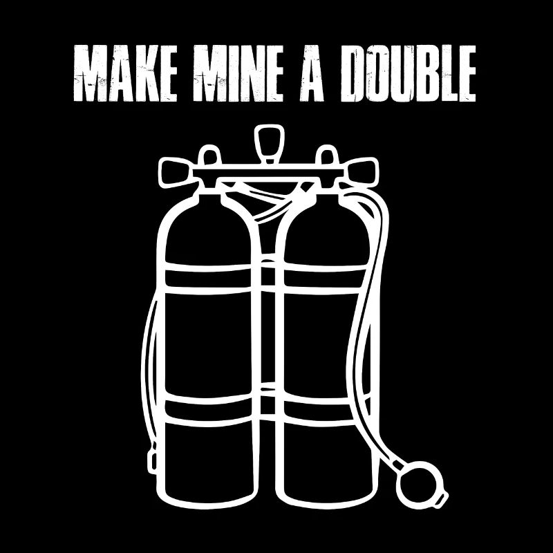 Scuba Diver Make Mine A Double Underwater Diving
