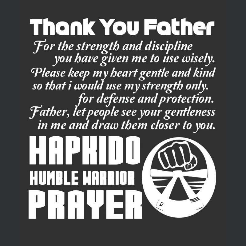 Hapkido Humble Warrior Prayer