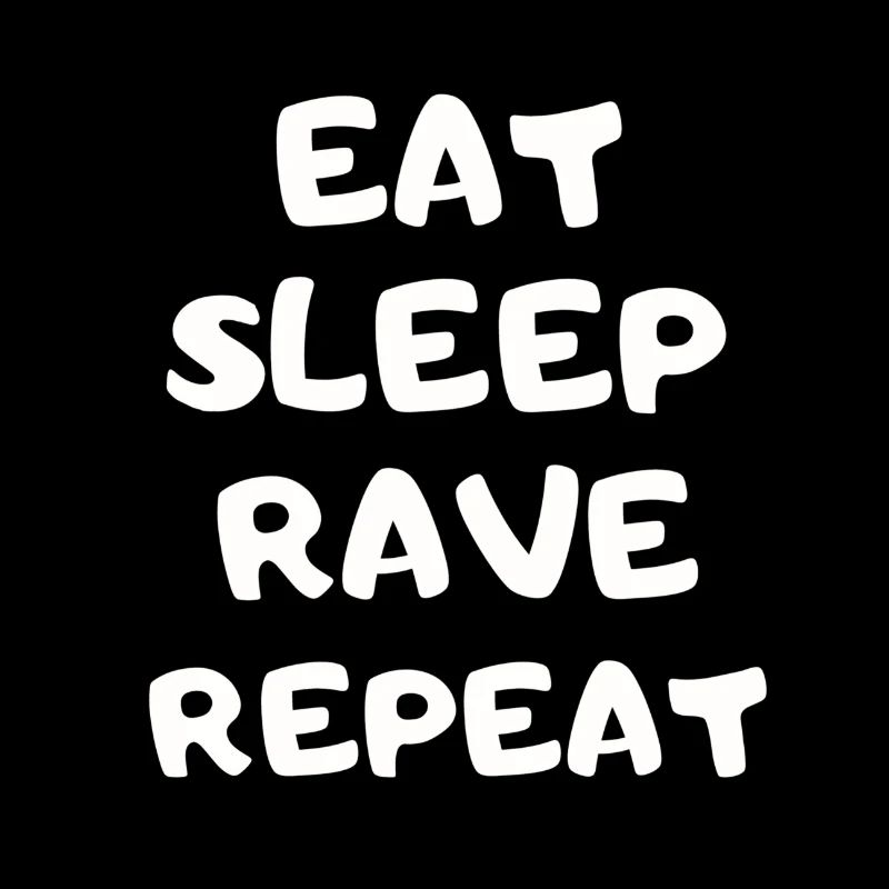 eat sleep rave repeat