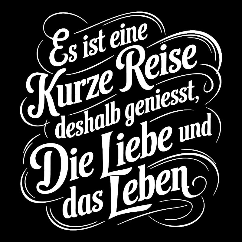Geniesse das Leben - nutze jeden Tag