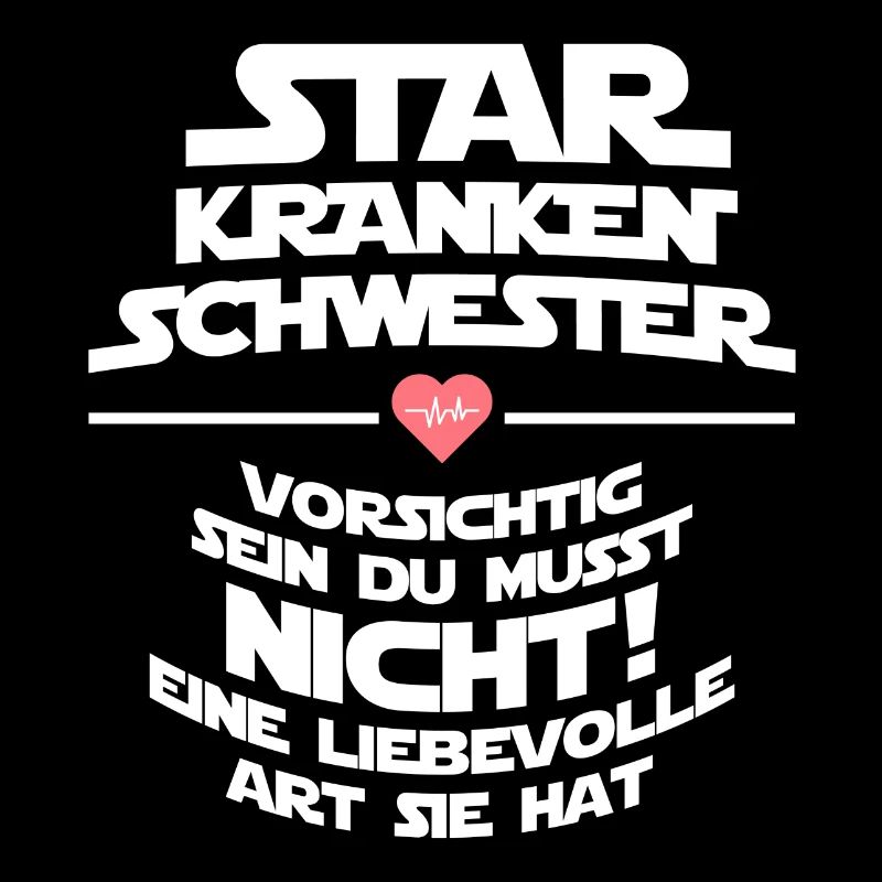 STAR KRANKENSCHWESTER Vorsichtig sein du musst...