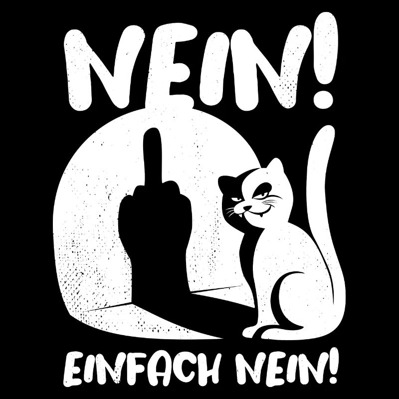 Nein! Einfach nein! - Katze Mittelfinger Spruch