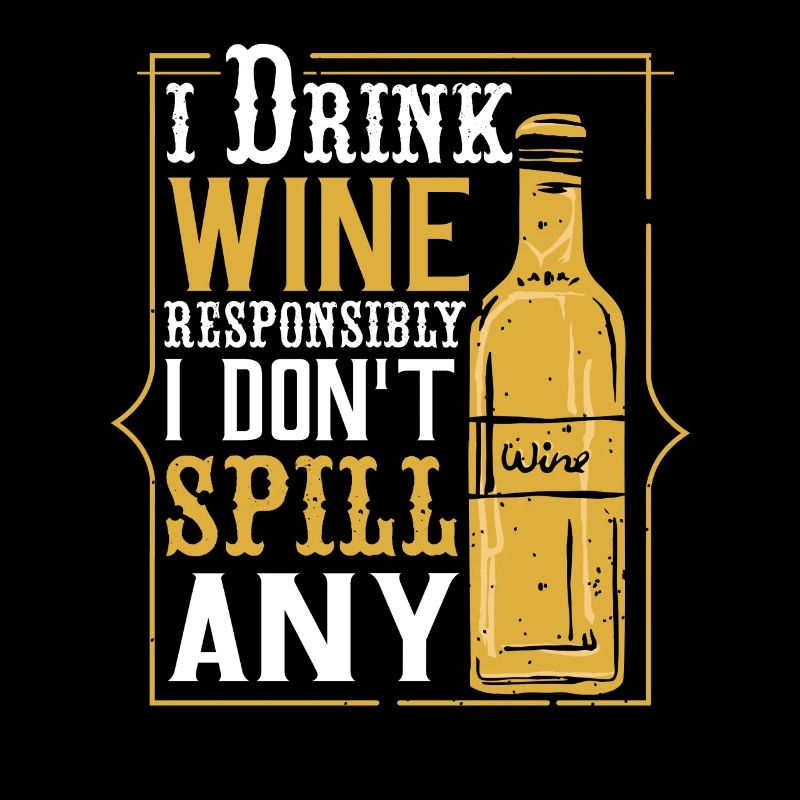 Je bois du vin de manière responsable, je