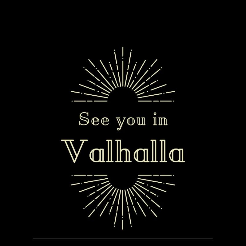 See you in Valhalla