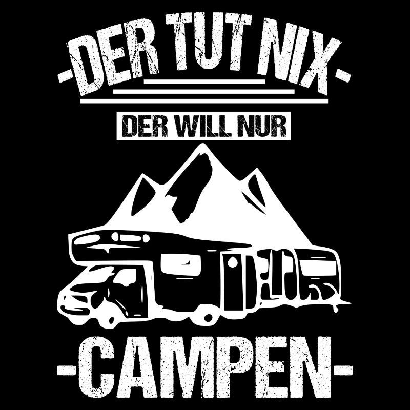 Der Tut Nix Der Will Nur Campen