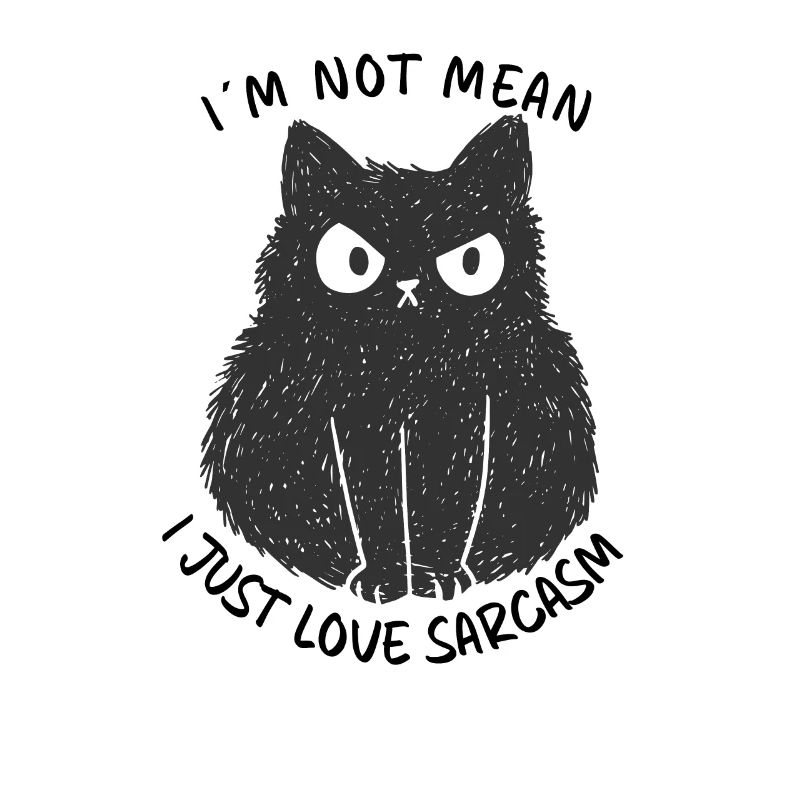 Ich liebe einfach Sarkasmus Katze