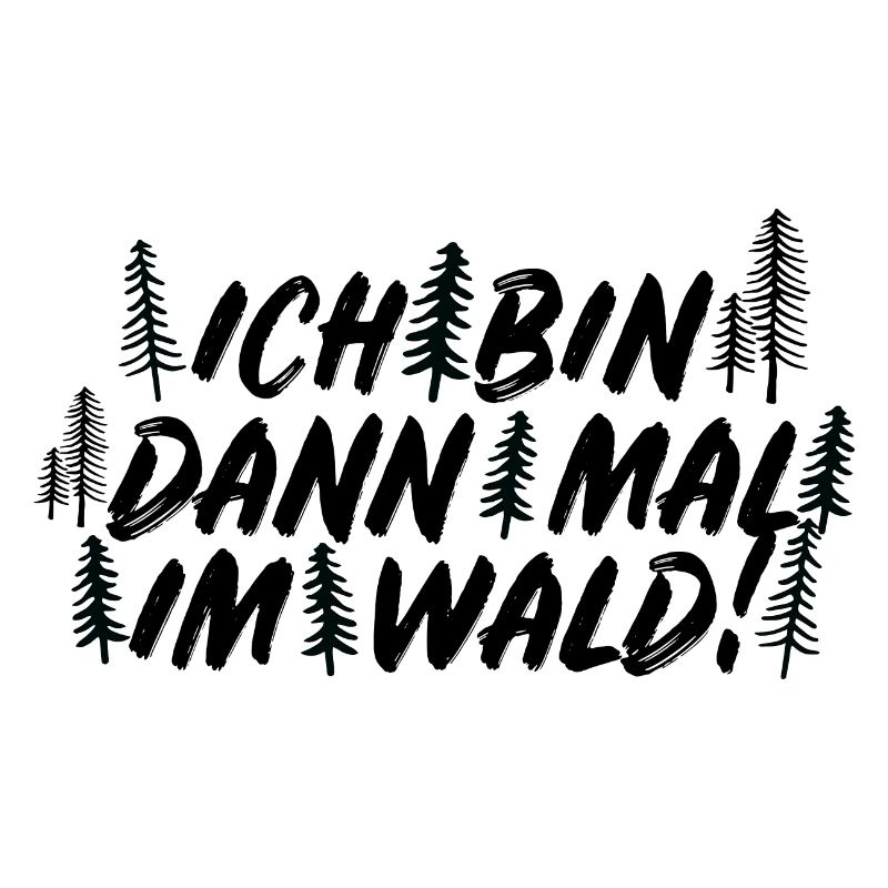 Ich bin dann mal im Wald Holzfäller Axt Spruch