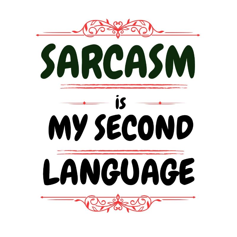 Sarcasm is my second language - Text Tee
