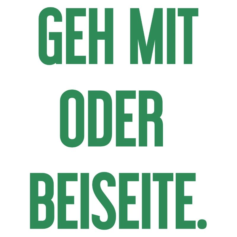 Geh mit oder beiseite