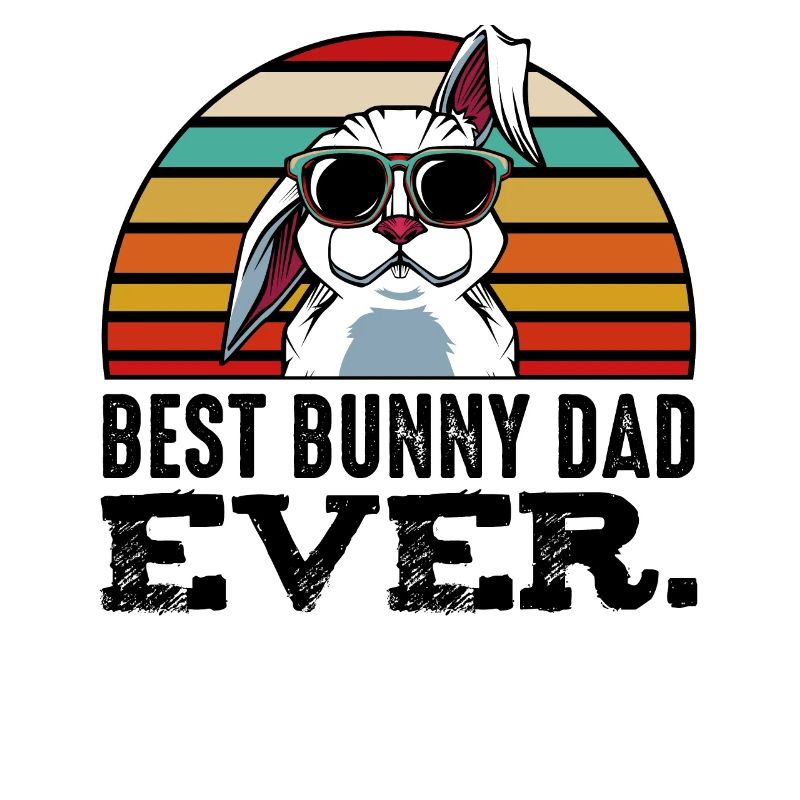 Best Bunny Dad Ever Cool rabbit gift
