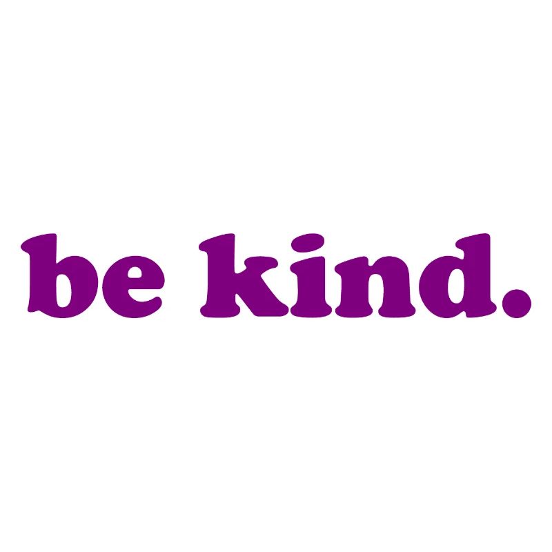 be kind - freundlich sein - nett