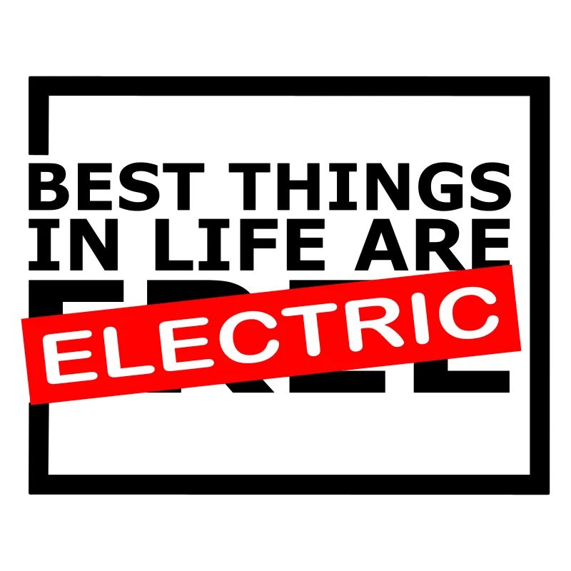 Die besten Dinge im Leben sind elektrisch 😎