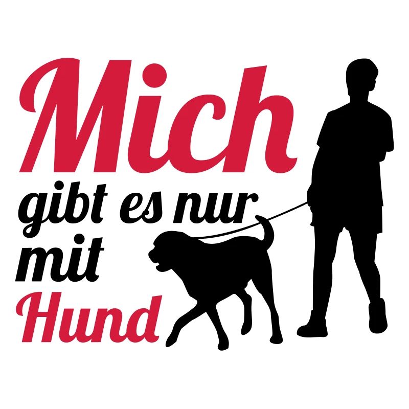 Mich Gibt Es Nur Mit Hund