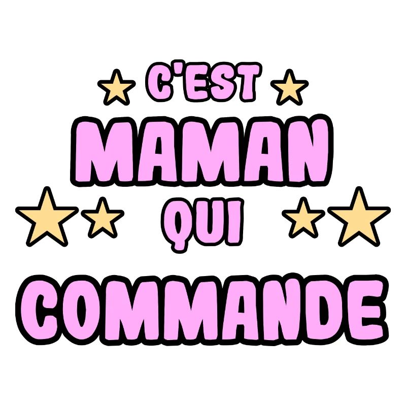 C'est maman qui commande