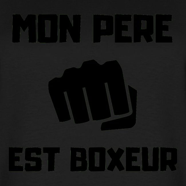 MON PERE EST BOXEUR