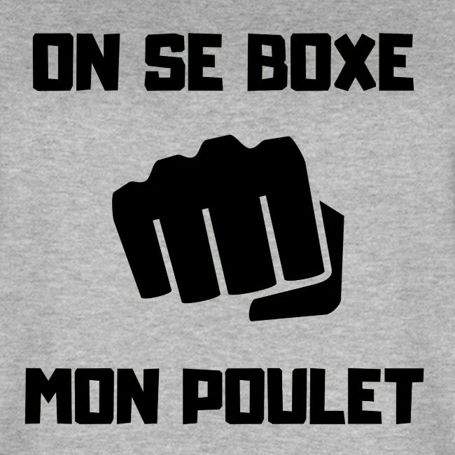 ON SE BOXE MON POULET