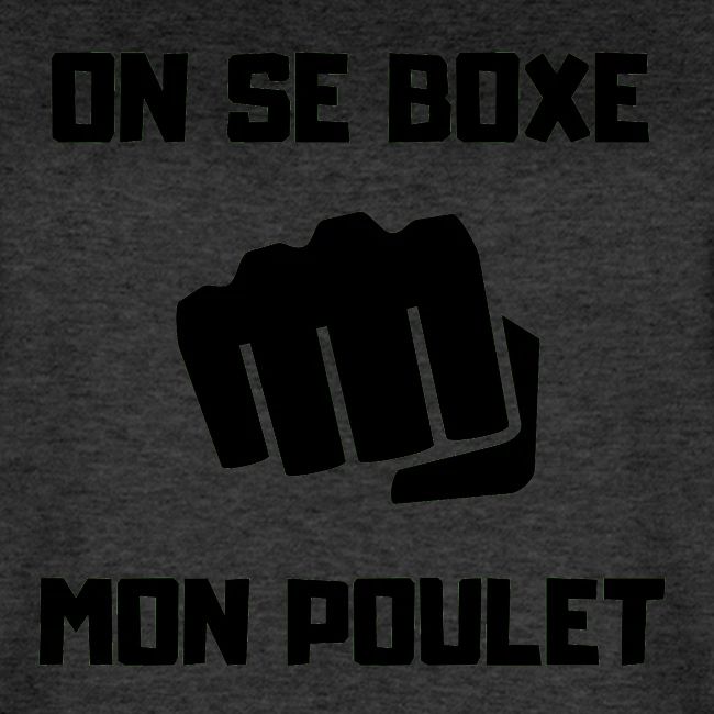 ON SE BOXE MON POULET
