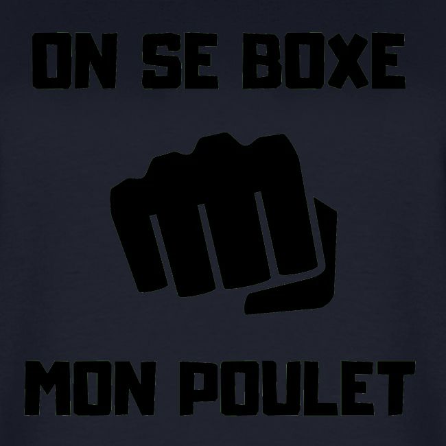 ON SE BOXE MON POULET
