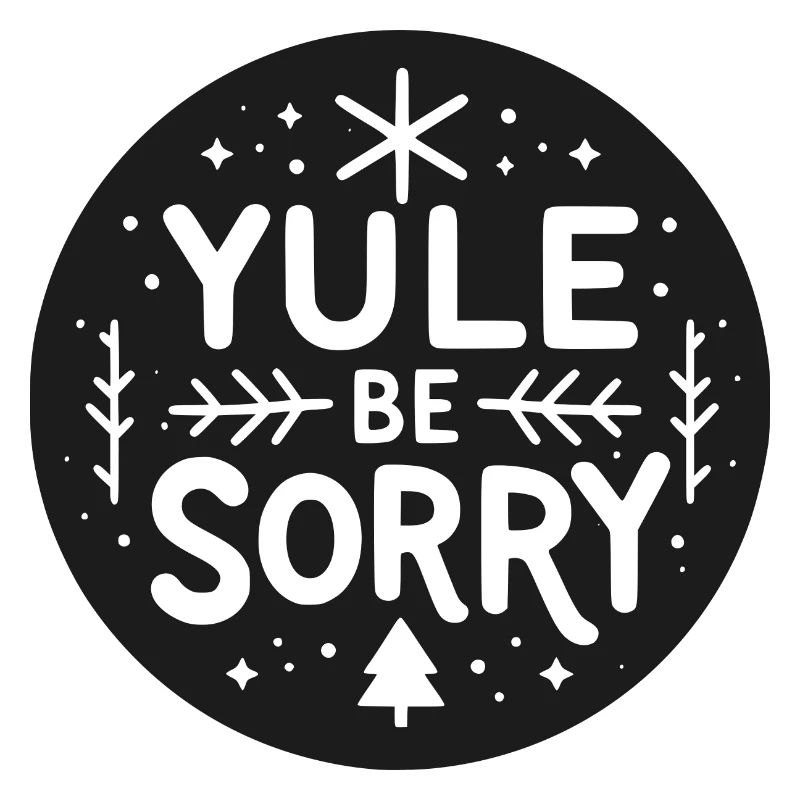 Yule Be Sorry