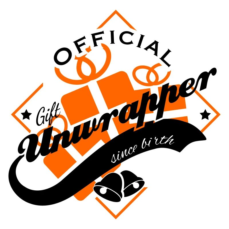 Official gift unwrapper since birth