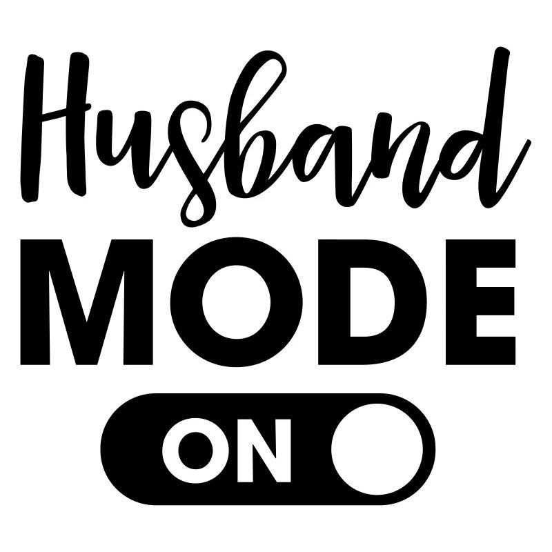 Husband Mode On