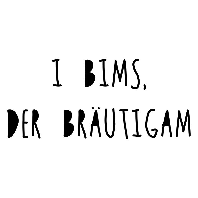 I bims, der Bräutigam