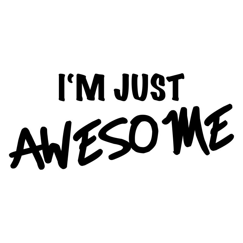 I'm just awesome