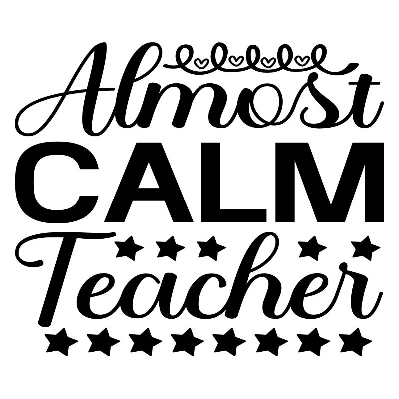 Almost Calm Teacher
