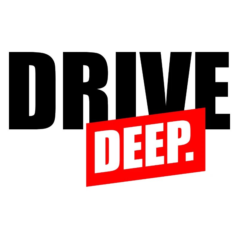 Drive Deep