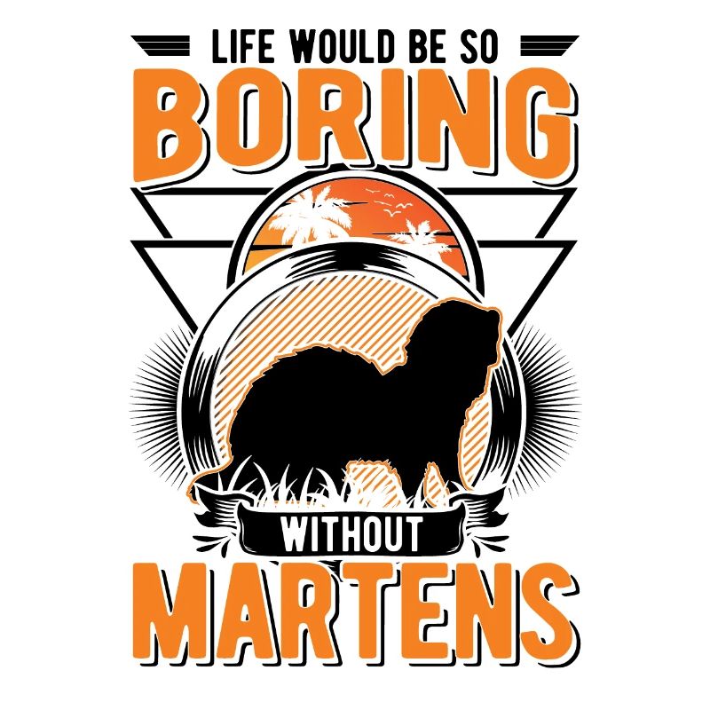 Life would be so boring without Martens Marder