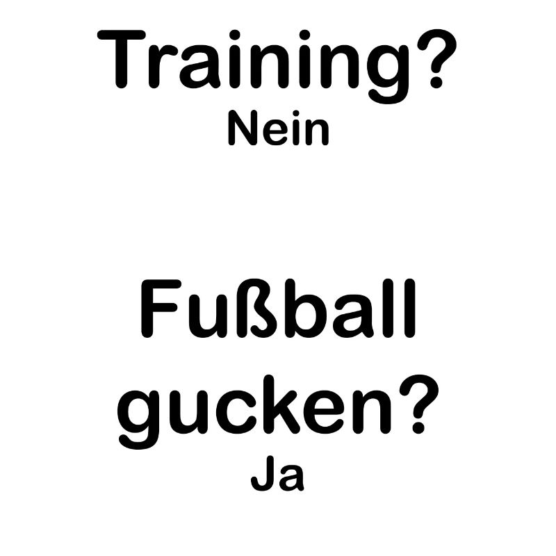 Fußball Spruch. Training. Geschenkidee. WM. Lustig