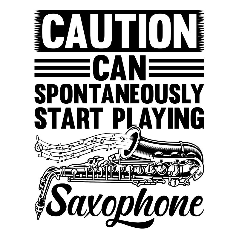Caution Can Spontaneously Start Playing Saxophones