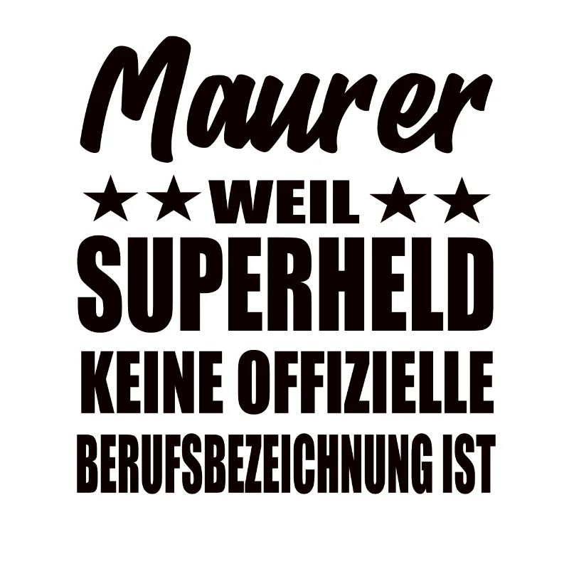Maurer Superheld Spruch