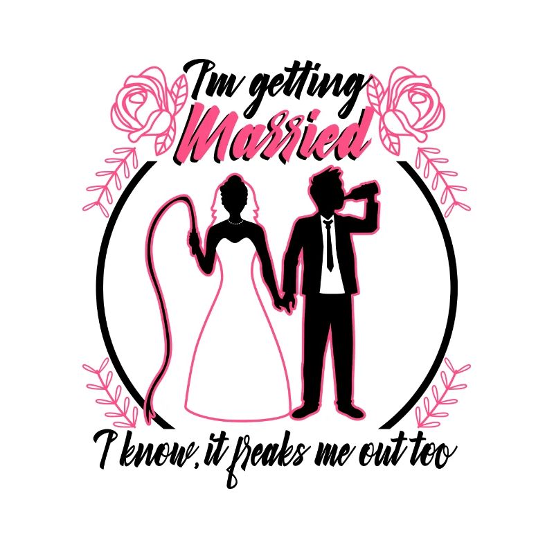 Im getting married I know, it freaks me out too