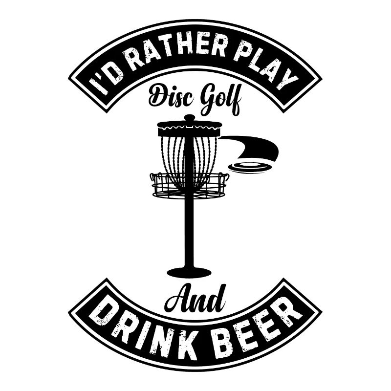 I'd rather play disc golf and drink beer - Disc Go