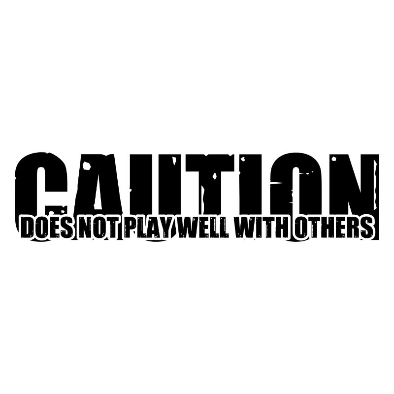 Caution Does Not Play Well With Others 69