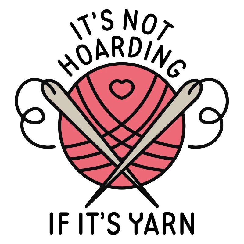 It’s Not Hoarding If It’s Yarn