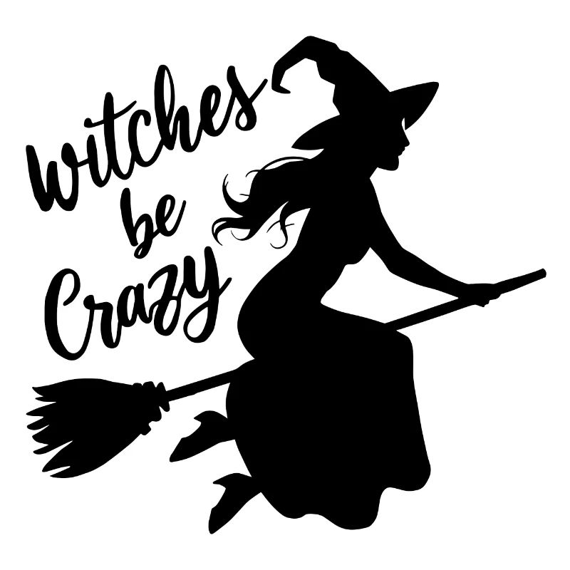Hexe Hexenbroomen Spruch Witches Be Crazy