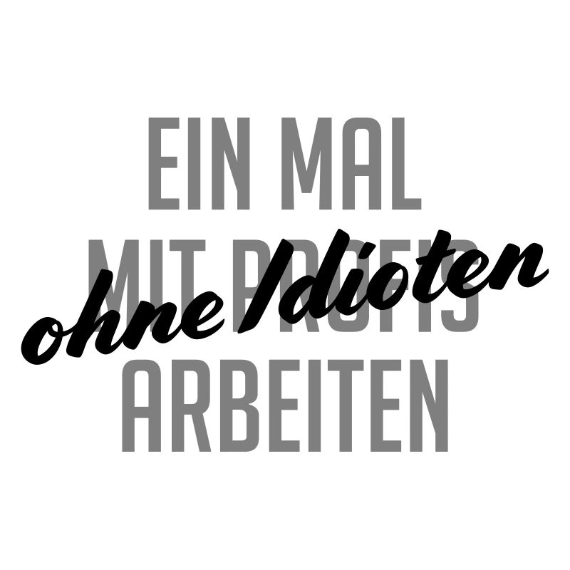 Ein Mal mit ohne arbeiten