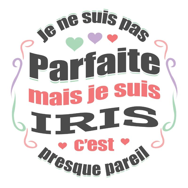 IRIS PARFAITE - PRENOM IRIS