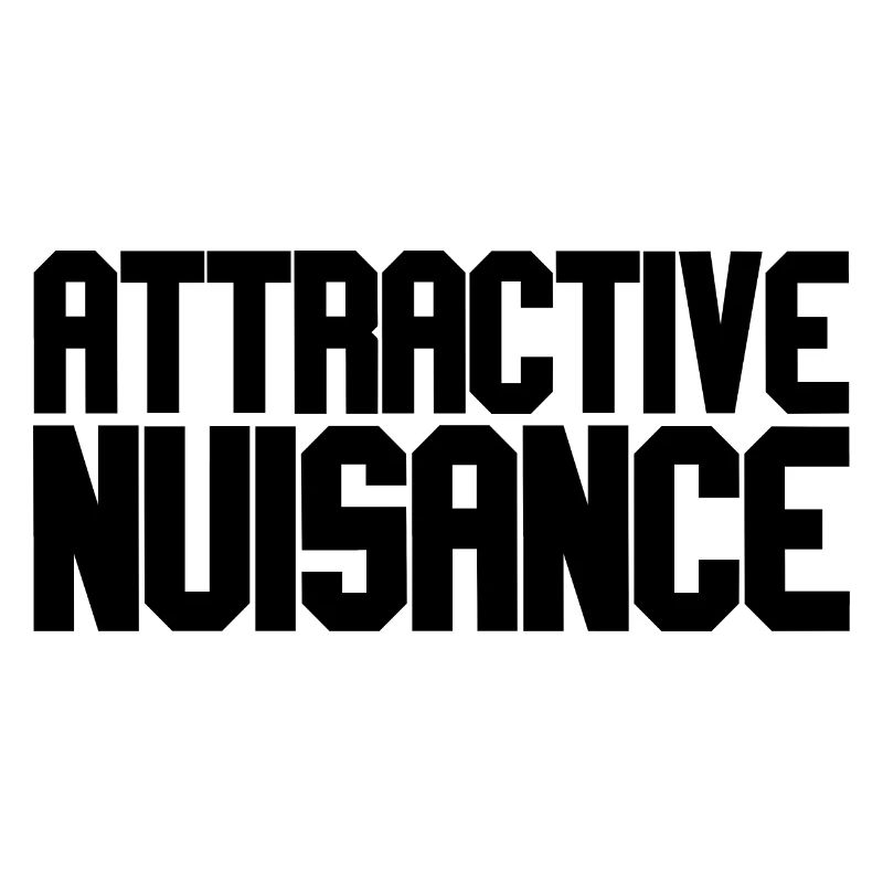 Attractive Nuisance