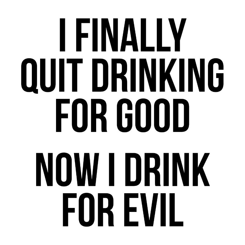 QUIT DRINKING FOR GOOD