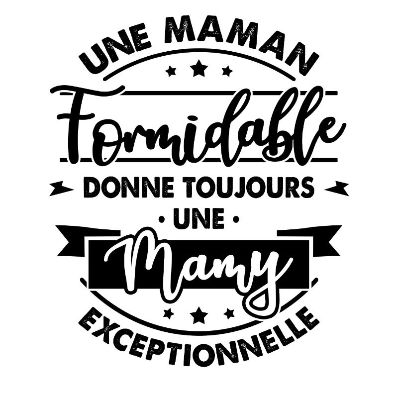 Maman formidable donne Mamy Exceptionnelle