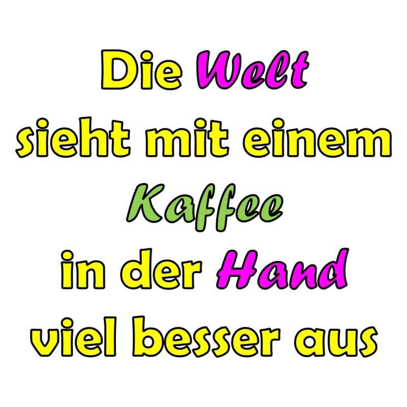 Die Welt sieht sieht mit einem Kaffee