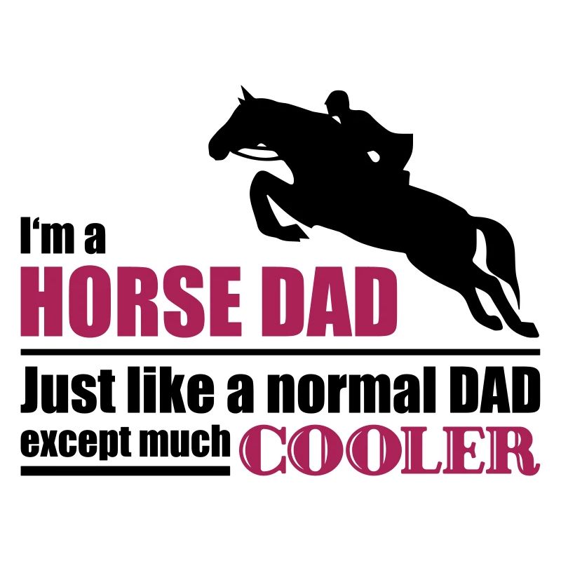 Horse dad - pferde papa