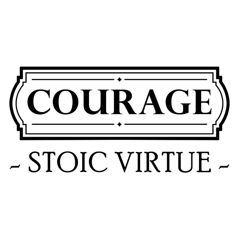 Stoic Virtue Courage Courage Stoicism Stoic Stoa